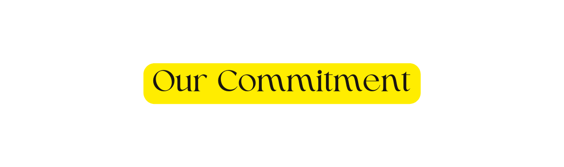 Our Commitment